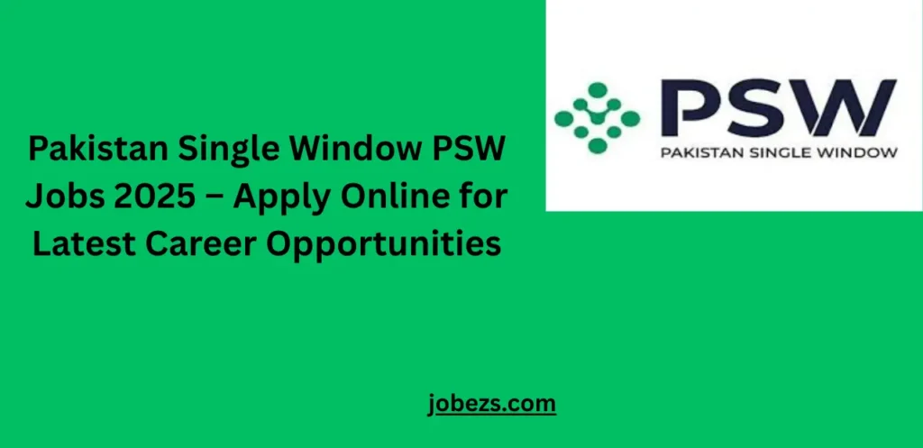Pakistan Single Window PSW Jobs 2025 – Apply Online for Latest Career Opportunities