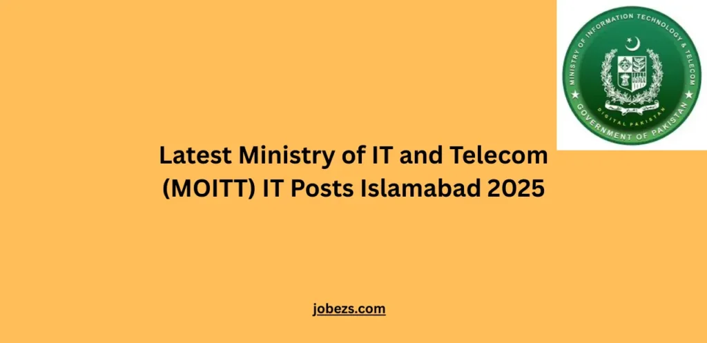 Latest Ministry of IT and Telecom (MOITT) IT Posts Islamabad 2025