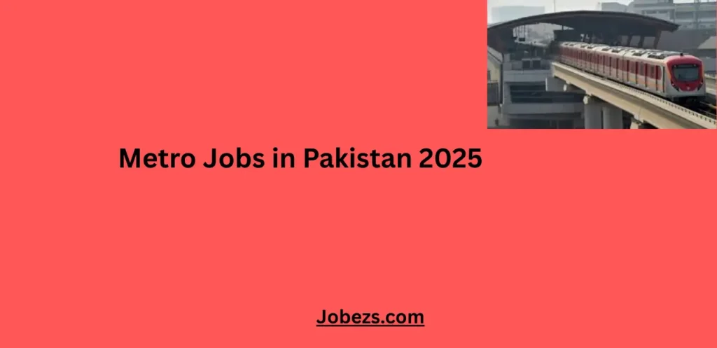 Metro Jobs in Pakistan 2025