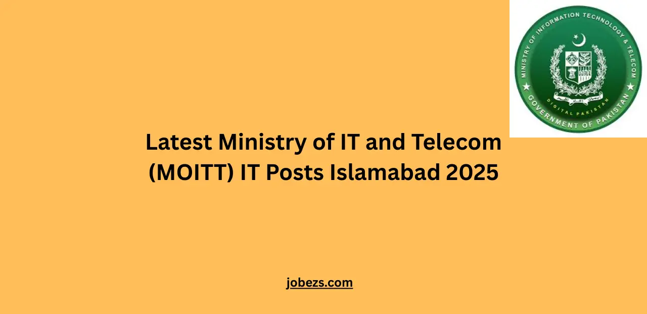 Latest Ministry of IT and Telecom (MOITT) IT Posts Islamabad 2025