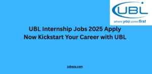 UBL Internship Jobs 2025 Apply Now Kickstart Your Career with UBL